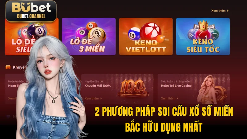 2 phương pháp soi cầu xổ số miền Bắc hữu dụng nhất