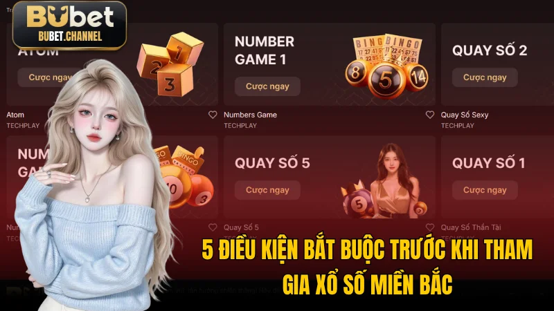 5 điều kiện bắt buộc trước khi tham gia xổ số miền Bắc