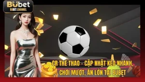 CR Thể Thao - Cập Nhật Kèo Nhanh, Chơi Mượt, Ăn Lớn Tại BUBET