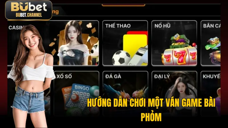 Hướng dẫn chơi một ván game bài Phỏm