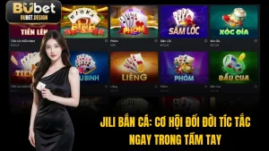 Jili Bắn Cá: Cơ Hội Đổi Đời Tíc Tắc Ngay Trong Tầm Tay
