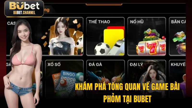 Khám phá tổng quan về game bài phỏm tại BUBET