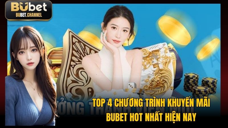 Top 4 chương trình khuyến mãi Bubet hot nhất hiện nay