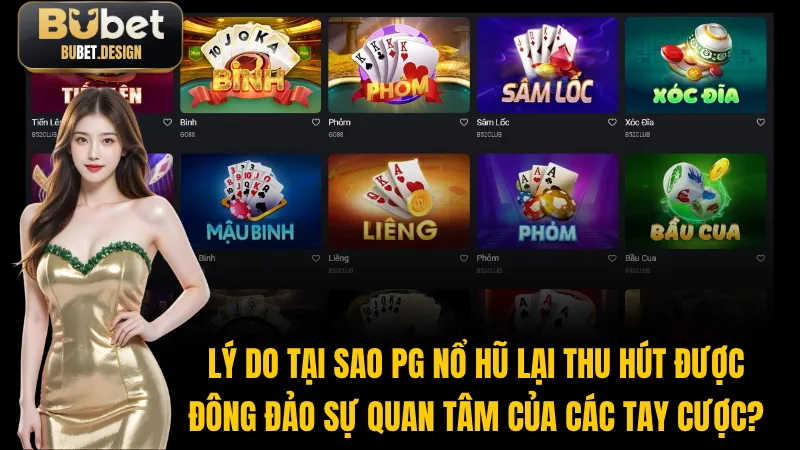 Lý do tại sao PG nổ hũ lại thu hút được đông đảo sự quan tâm của các tay cược?