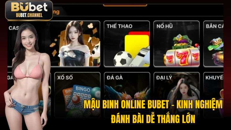 Mậu Binh Online BUBET - Kinh Nghiệm Đánh Bài Dễ Thắng Lớn