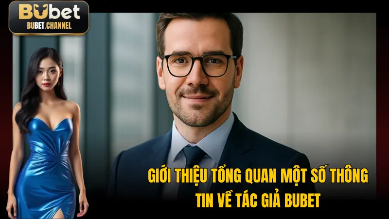Một số thông tin cơ bản cần nắm được về tác giả nhà cái