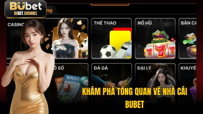 Khám phá tổng quan về nhà cái BUBET