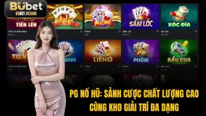 PG Nổ Hũ: Sảnh Cược Chất Lượng Cao Cùng Kho Giải Trí Đa Dạng