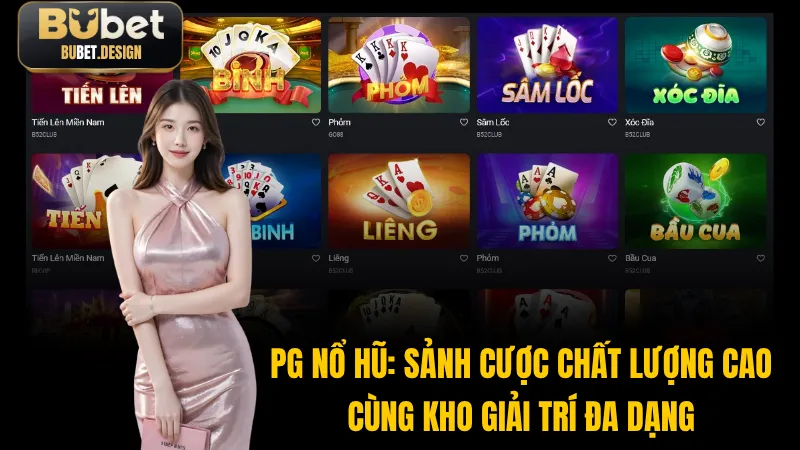 PG Nổ Hũ: Sảnh Cược Chất Lượng Cao Cùng Kho Giải Trí Đa Dạng