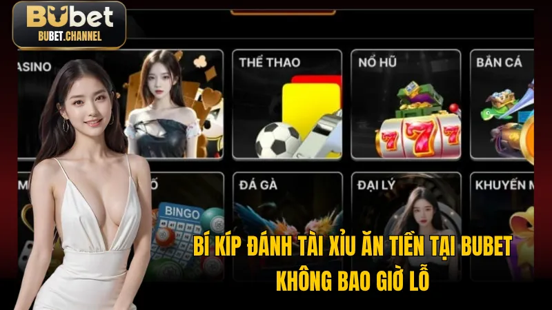 Bí Kíp Đánh Tài Xỉu Ăn Tiền Tại BUBET Không Bao Giờ Lỗ