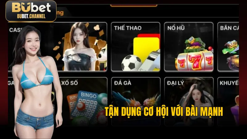 Tận dụng cơ hội với bài mạnh